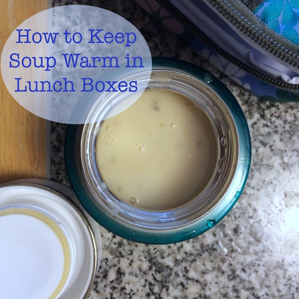 How to Keep Soup Warm in Lunch Boxes