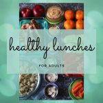 Healthy Lunch Ideas for Adults